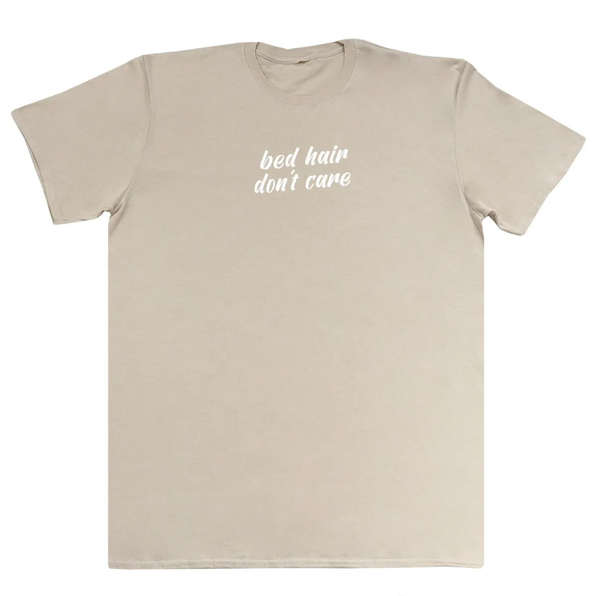 Bed Hair Don't Care - Huge Oversized Comfy Original T-Shirt