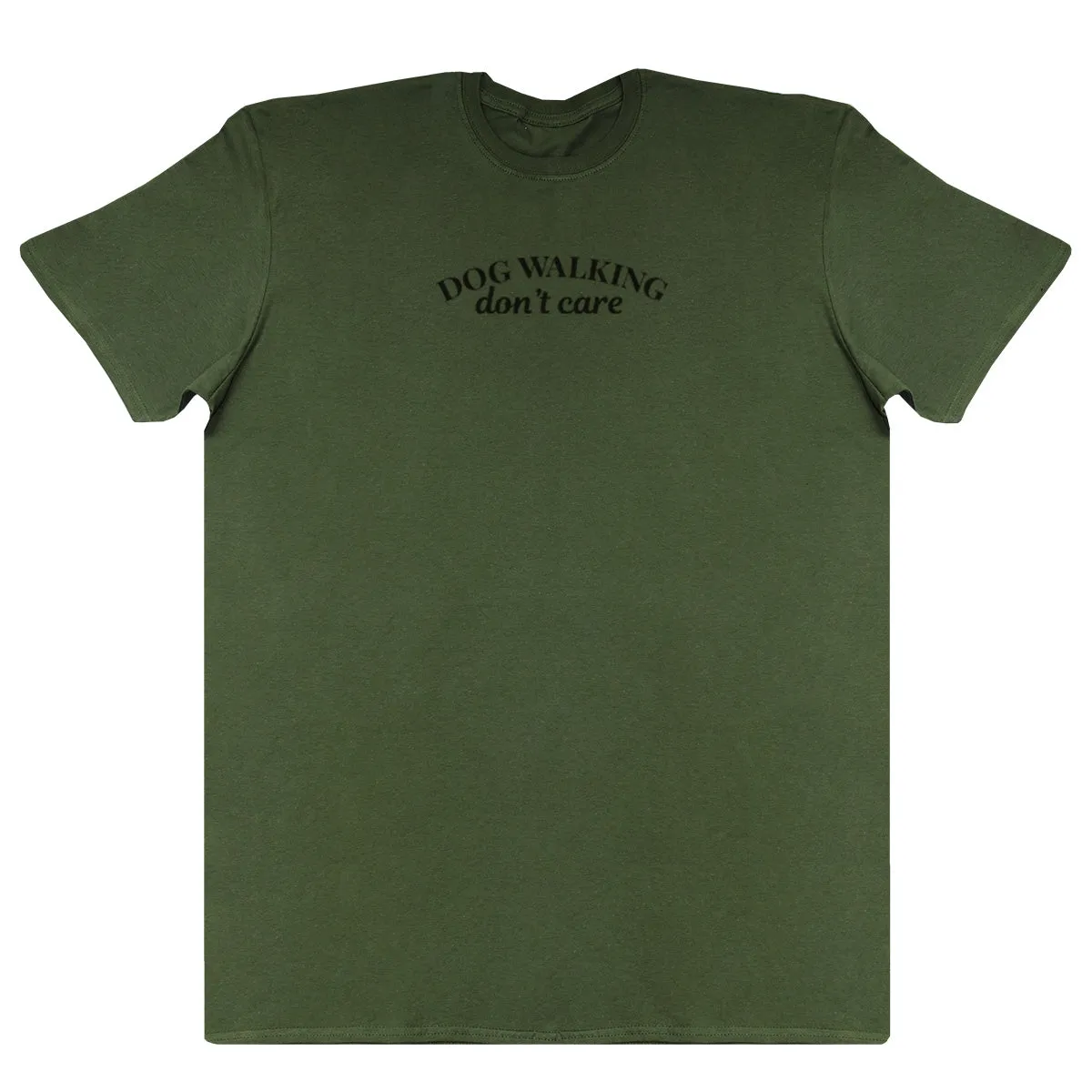 Dog Walking Don't Care - New Style Huge Comfy T-Shirt