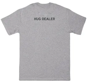Hug Dealer - New Style Huge Comfy T-Shirt