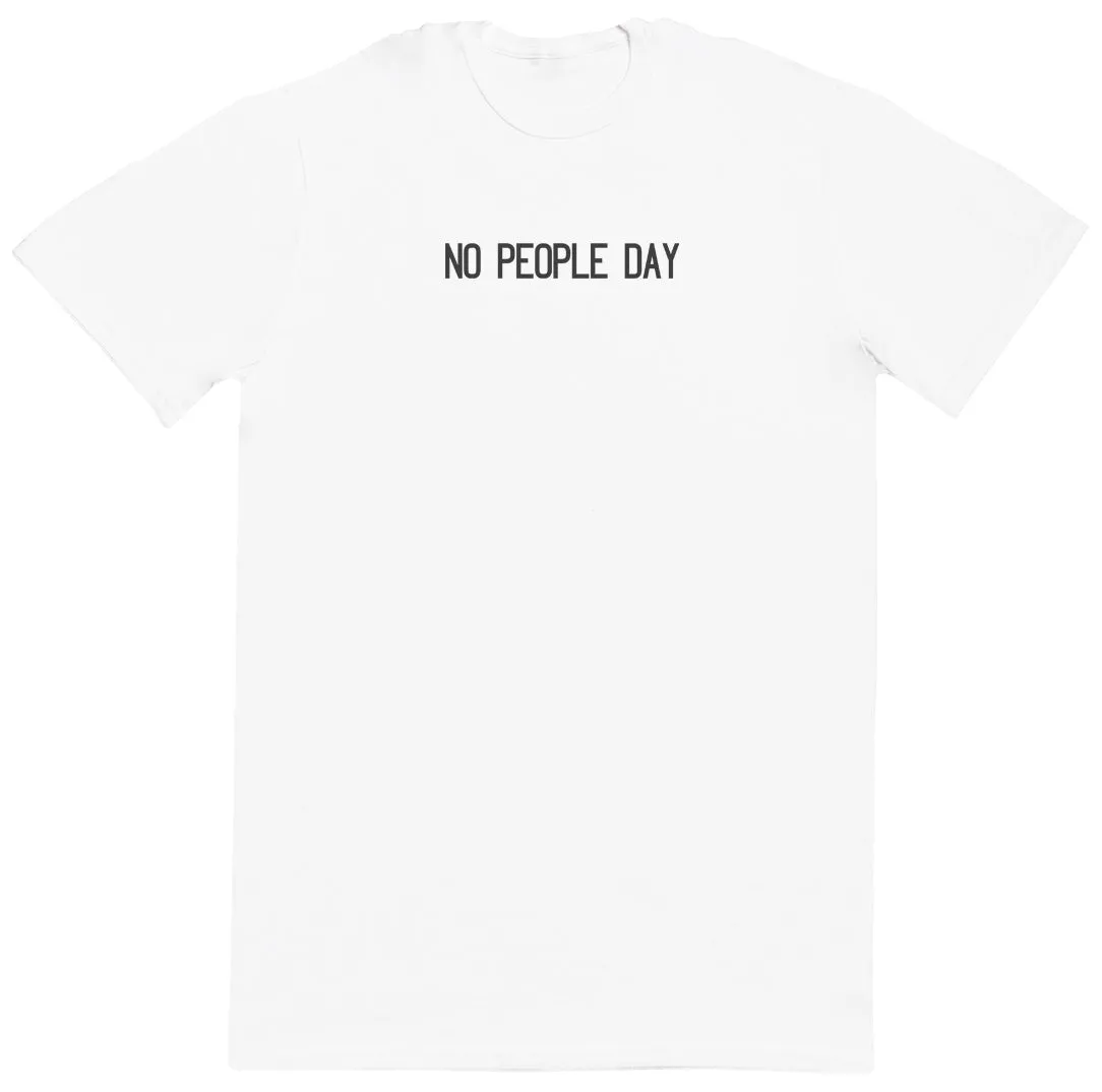 NO PEOPLE DAY - Huge Oversized Comfy Original T-Shirt